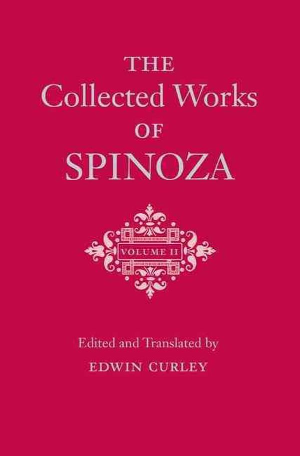 Cover Art for 9780691167633, The Collected Works of Spinoza: Volume II by Benedictus de Spinoza