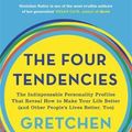 Cover Art for 9781473678590, The Four Tendencies: The Indispensable Personality Profiles That Reveal How to Make Your Life Better (and Other People's Lives Better, Too) by Gretchen Rubin