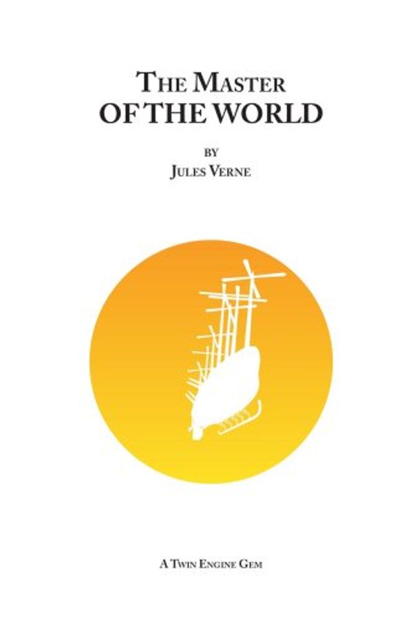 Cover Art for 9781847537416, The Master of the World by Jules Verne
