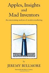 Cover Art for 9780470029152, Apples, Insights and Mad Inventors: An Entertaining Analysis of Modern Marketing by Jeremy Bullmore