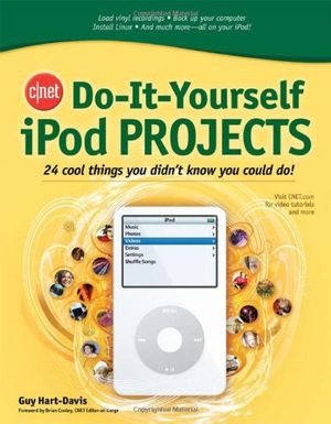 Cover Art for 9780072264708, CNET Do It-yourself IPod Projects by Guy Hart-Davis