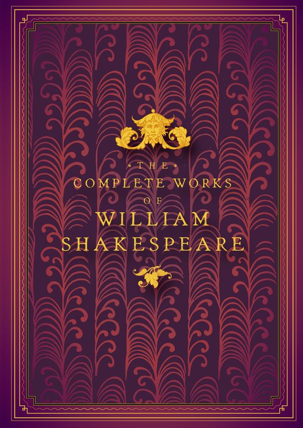 Cover Art for 9781631066450, The Complete Works of William Shakespeare by William Shakespeare, John Lotherington