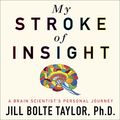 Cover Art for B07BL3GT94, My Stroke of Insight by Jill Bolte Taylor