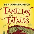 Cover Art for 9788417525293, Familias fatales by Ben Aaronovitch