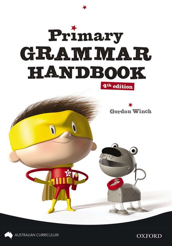 Cover Art for 9780195522365, Primary Grammar Handbook - Australian Curriculum Edition by Gordon Winch