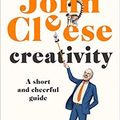 Cover Art for B08HK98LQM, By John Cleese Creativity A Short and Cheerful Guide Hardcover - 3 Sept. 2020 by John Cleese