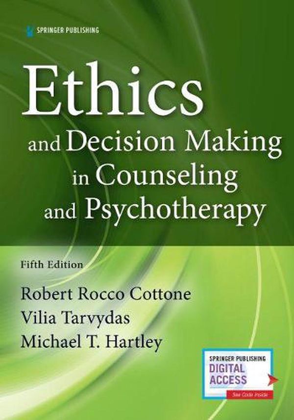 Cover Art for 9780826135285, Ethics and Decision Making in Counseling and Psychotherapy by Robert Rocco Cottone, Vilia Tarvydas, Michael T. Hartley