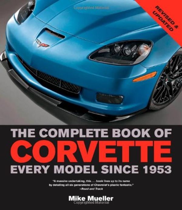 Cover Art for 9780760341407, The Complete Book of Corvette: Every Model Since 1953 by Mike Mueller