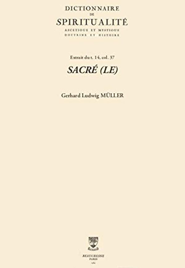 Cover Art for B07TLP7LG1, SACRÉ (LE) (Dictionnaire de spiritualité) (French Edition) by Gerhard Ludwig Müller