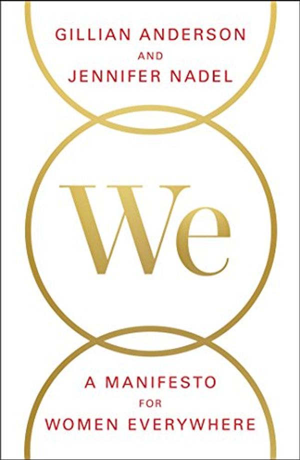 Cover Art for 9781501126277, We: A Manifesto for Modern Women by Gillian Anderson