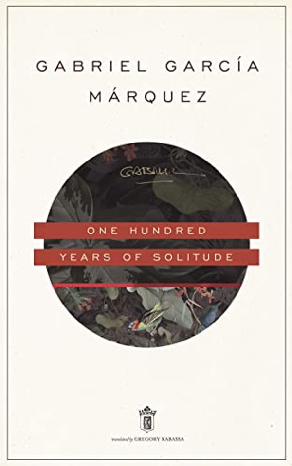 Cover Art for B0BFK4THKQ, One Hundred Years of Solitude by Gabriel García Márquez