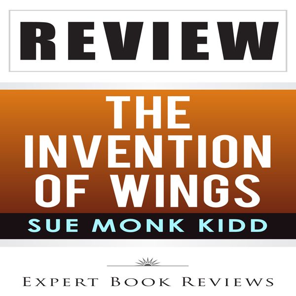 Cover Art for B00IASYMKI, Review: Sue Monk Kidd's The Invention of Wings (Unabridged) by Unknown