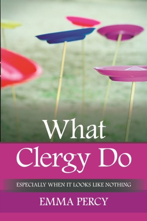 Cover Art for 9780281070244, What Clergy Do by Emma Percy