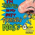 Cover Art for 9780330504102, Help! I'm Trapped in my Best Friend's Nose!: and 8 other JUST CRAZY stories! by Andy Griffiths