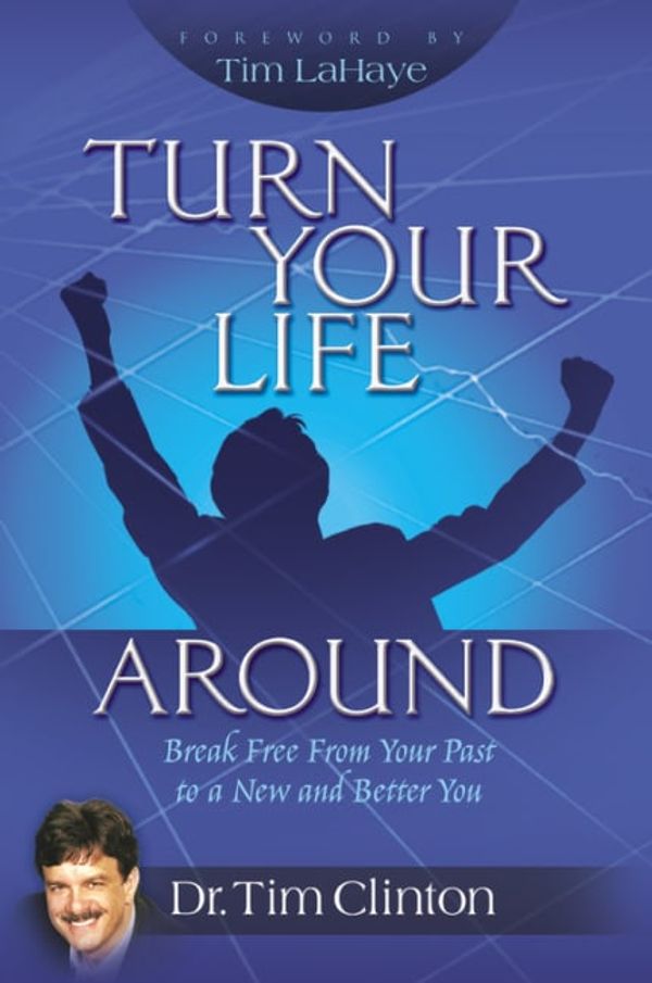 Cover Art for 9780446579100, Turn Your Life Around by Dr. Tim Clinton