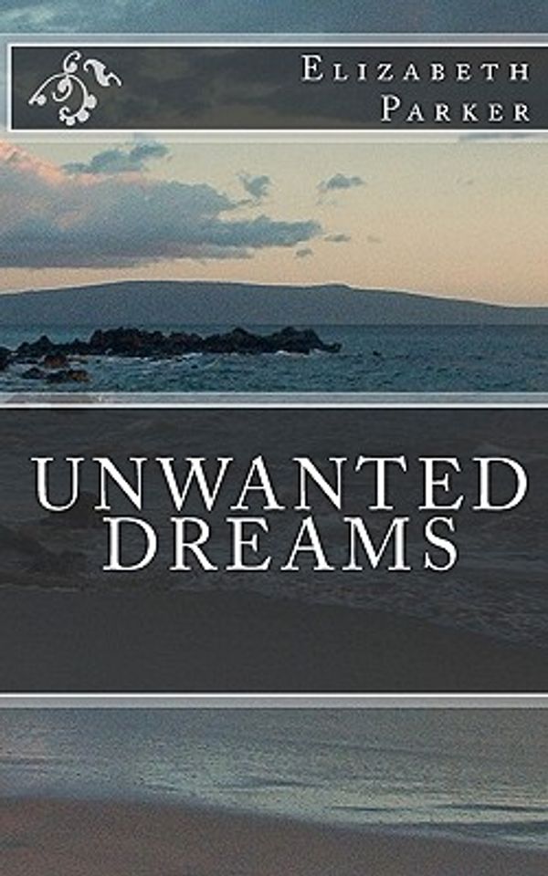 Cover Art for 9781451559798, Unwanted Dreams by Elizabeth Parker