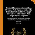 Cover Art for 9780343538910, The Art Of Accompaniament Or A New And Well Digested Method To Learn To Perform The Thorough Bass On The Harpsichord With Propriety And Elegance: ... And Resolution Of Discords; Volume 2 by Francesco Geminiani