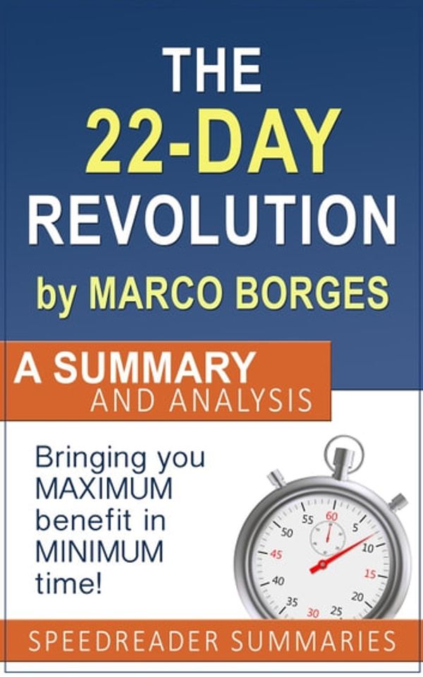 Cover Art for 9781540136176, The 22 Day Revolution by Marco Borges: A Summary and Analysis by SpeedReader Summaries