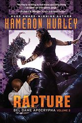 Cover Art for 9781597809528, Rapture: Bel Dame Apocrypha Volume 3 by Kameron Hurley