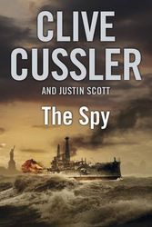 Cover Art for 9780718155896, The Spy by Clive Cussler, Justin Scott