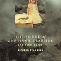 Cover Art for 9780330362399, Sound of One Hand Clapping by Richard Flanagan