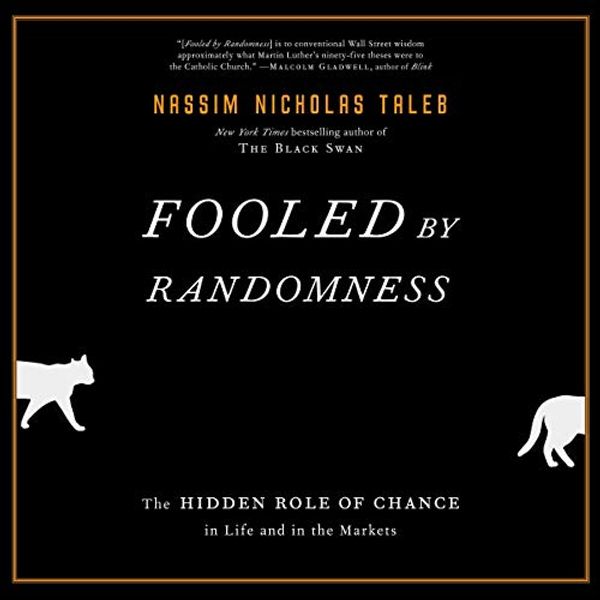 Cover Art for B07KRNMLTT, Fooled by Randomness: The Hidden Role of Chance in Life and in the Markets: Incerto, Book 1 by Nassim Nicholas Taleb