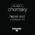 Cover Art for 9781458780799, Hopes and Prospects (Large Print 16 pt) by Noam Chomsky