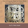 Cover Art for 9798790455780, The Clock Repairer?s Bench Manual: Everything you need to know When Repairing Mechanical Clocks by D. Rod Lloyd