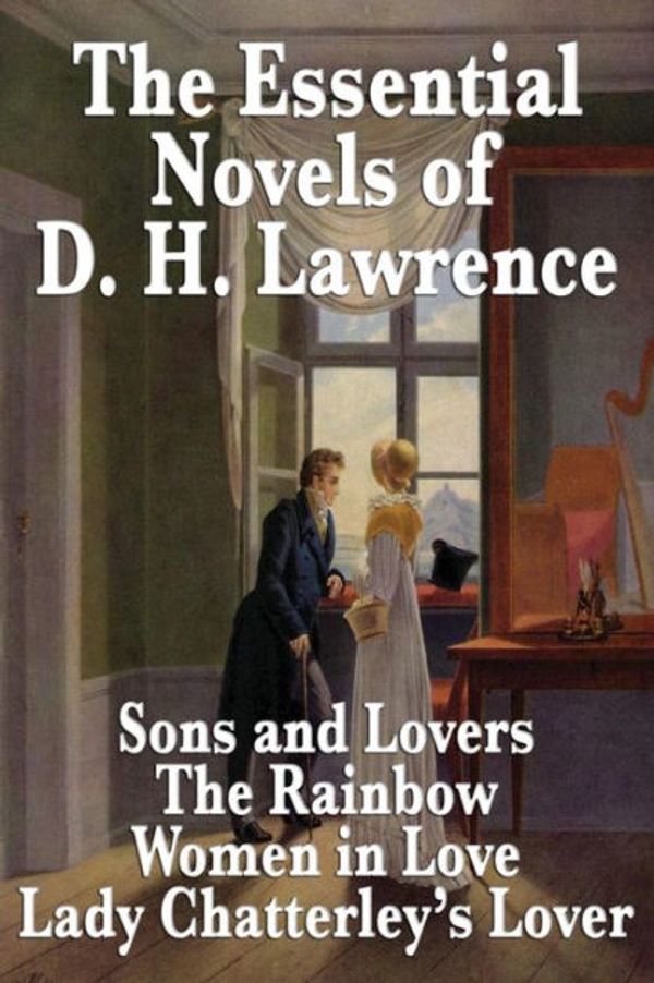 Cover Art for 9781604596427, The Essential Novels of D. H. Lawrence by D. H. Lawrence