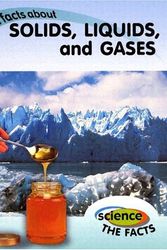 Cover Art for 9781583404508, Solids, Liquids, and Gases: the facts about (Science the Facts) by Rebecca Hunter