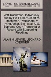 Cover Art for 9781270687535, Jeff Trachtman, Individually and by His Father Gilbert M. Trachtman, Petitioners, V. Irving Anker, Etc., et al. U.S. Supreme Court Transcript of Record with Supporting Pleadings by Alan H. Levine, Leonard Koerner