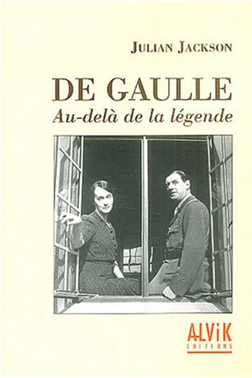 Cover Art for 9782914833189, DE GAULLE : AU-DEL· DE LA LGENDE by Julian Jackson