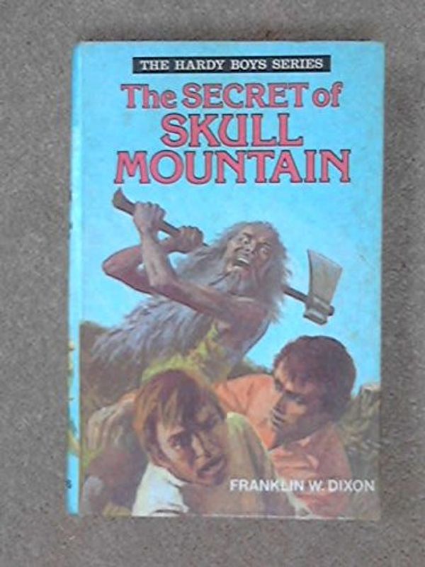 Cover Art for 9780001605411, Secret of Skull Mountain (Hardy boys mystery stories / Franklin W Dixon) by Franklin W. Dixon