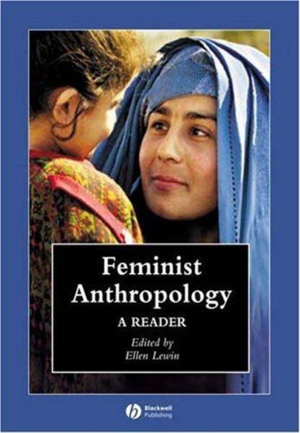 Cover Art for 9781405101967, Feminist Anthropology: A Reader by Ellen Lewin