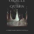 Cover Art for 9780062748270, The Oracle Queen by Kendare Blake