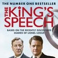Cover Art for 9780857381118, The King's Speech: Based on the Recently Discovered Diaries of Lionel Logue by Mark Logue