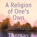 Cover Art for 9781592408849, A Religion of One’s Own by Thomas Moore
