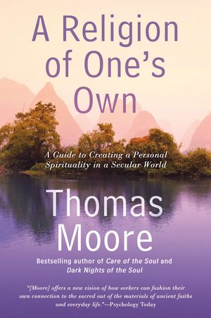Cover Art for 9781592408849, A Religion of One’s Own by Thomas Moore