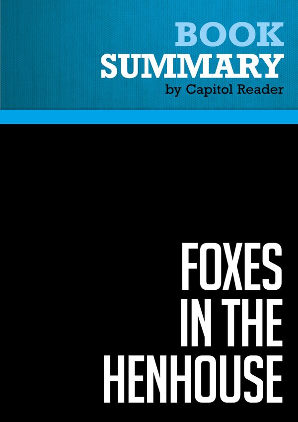 Cover Art for 9782511000816, Summary of Foxes in the Henhouse: How the Republicans Stole the South and the Heartland and What the Democrats Must Do to Run 'Em Out - Steve Jarding & Dave 'Mudcat' Saunders by Capitol Reader