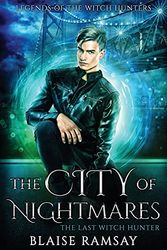 Cover Art for 9781644502426, The City of Nightmares: The Last Witch Hunter (2) (Legends of the Witch Hunters) by Blaise Ramsay