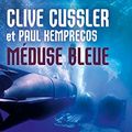 Cover Art for 9782253176039, Méduse bleue by Clive Cussler, Paul Kemprecos