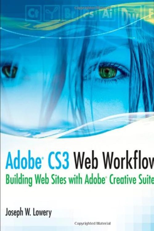 Cover Art for 9780470261279, Adobe CS3 Web Workflows: Building Websites with Adobe Creative Suite 3 by Joseph Lowery