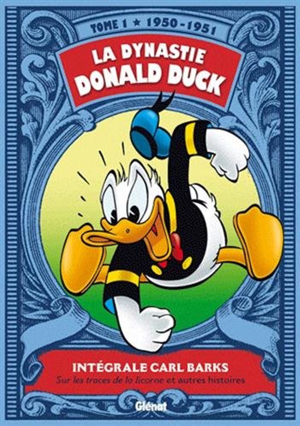 Cover Art for 9782723480185, DONALD :INTÉGRALE CARL BARKS T.01 : LA DYNASTIE DONALD DUC by 