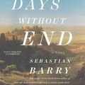 Cover Art for 9781504796569, Days Without End by Sebastian Barry