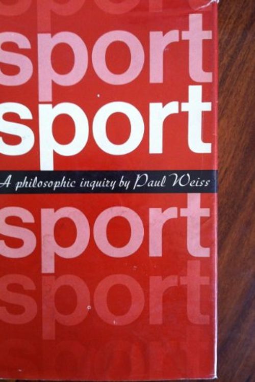 Cover Art for 9780809344390, Sport; a philosophic inquiry by Paul Weiss