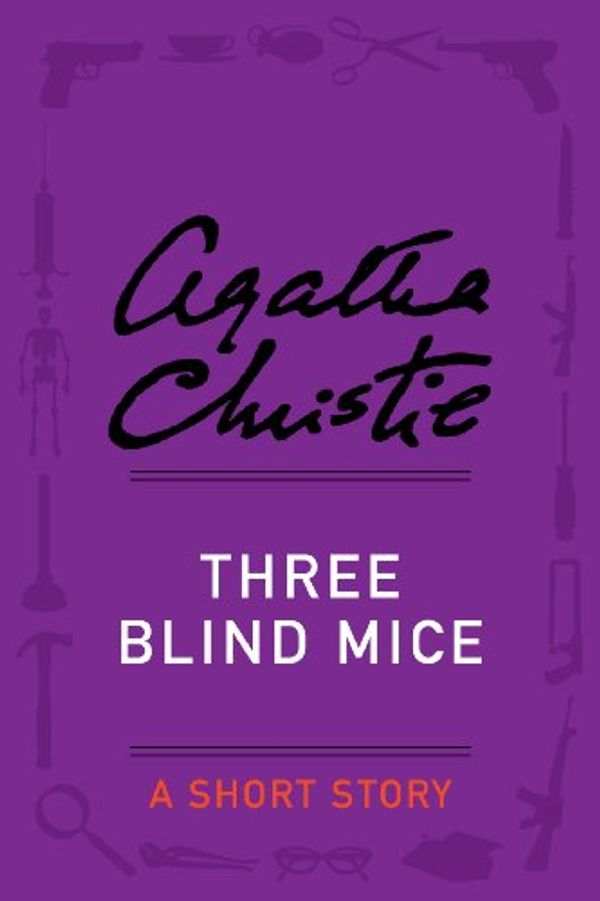 Cover Art for B00CGZXQT4, Three Blind Mice: A Short Story by Agatha Christie