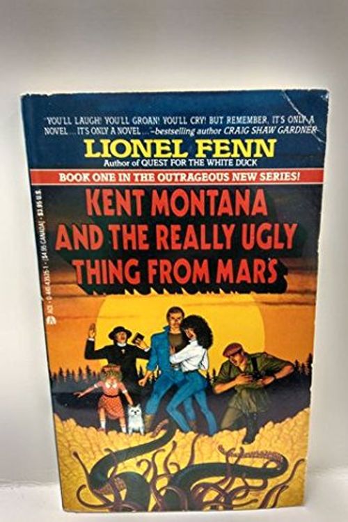 Cover Art for 9780441435357, Kent Montana and the Really Ugly Thing from Mars by Lionel Fenn