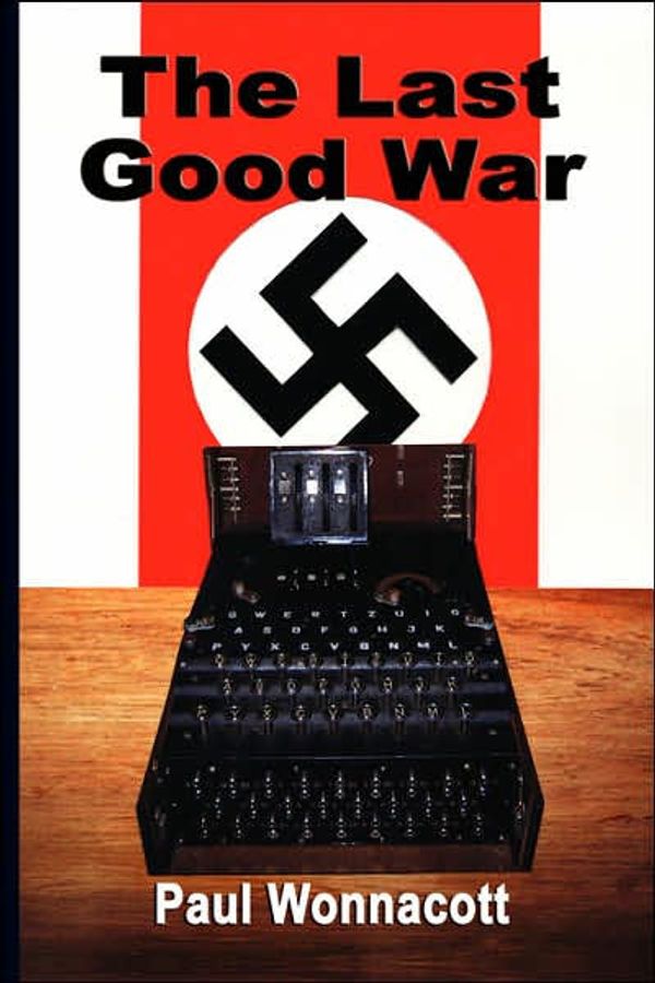 Cover Art for 9781601451194, The Last Good War by Paul Wonnacott