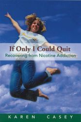 Cover Art for 9780894864384, If Only I Could Quit by Karen Casey