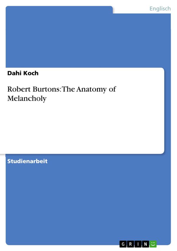 Cover Art for 9783656300021, Robert Burtons: The Anatomy of Melancholy by Dahi Koch